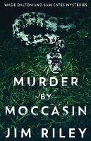 Murder by Moccasin - Jim Riley - cover