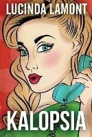 Kalopsia - Lucinda Lamont - cover