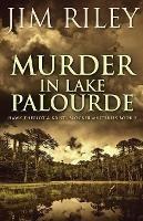 Murder in Lake Palourde - Jim Riley - cover
