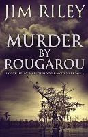 Murder by Rougarou - Jim Riley - cover