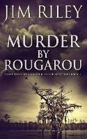 Murder by Rougarou - Jim Riley - cover