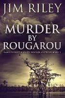 Murder by Rougarou - Jim Riley - cover