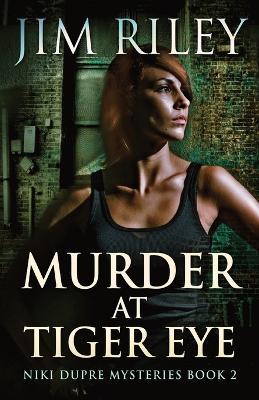 Murder At Tiger Eye - Jim Riley - cover