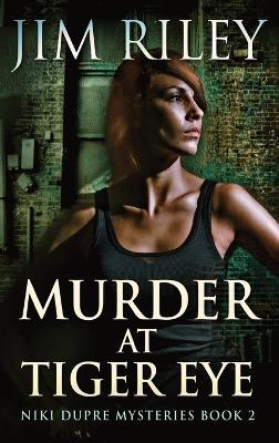 Murder At Tiger Eye - Jim Riley - cover