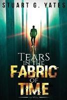 Tears in the Fabric of Time