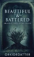 Beautiful & Battered: Breaking Through The Chains - Orkidedatter - cover