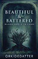 Beautiful & Battered: Breaking Through The Chains - Orkidedatter - cover