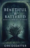 Beautiful & Battered: Breaking Through The Chains - Orkidedatter - cover