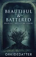 Beautiful & Battered: Breaking Through The Chains - Orkidedatter - cover