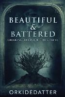 Beautiful & Battered: Breaking Through The Chains - Orkidedatter - cover