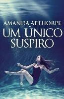 Libro in inglese Um Unico Suspiro  - Amanda Apthorpe