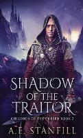 Shadow Of The Traitor - A E Stanfill - cover