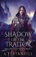 Shadow Of The Traitor - A E Stanfill - cover