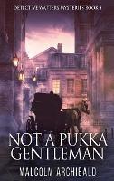 Not a Pukka Gentleman - Malcolm Archibald - cover