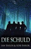 Die Schuld - Ian Taylor,Rosi Taylor - cover