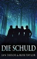Die Schuld - Ian Taylor,Rosi Taylor - cover