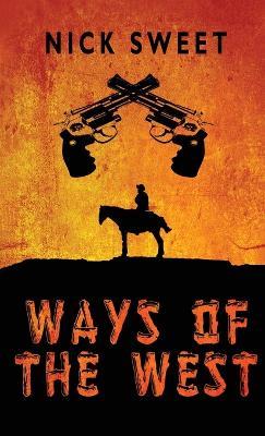 Ways of the West - Nick Sweet - cover