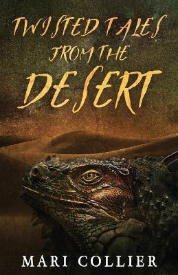 Twisted Tales From The Desert - Mari Collier - cover