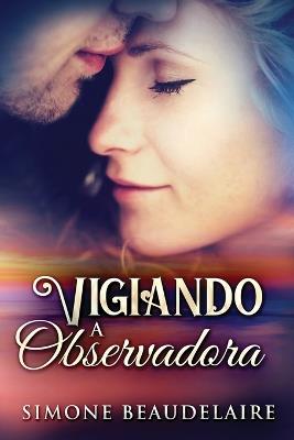 Vigiando a observadora - Simone Beaudelaire - cover
