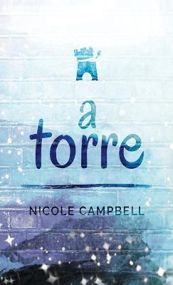 A Torre - Nicole Campbell - cover