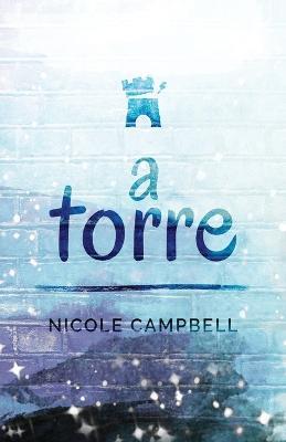A Torre - Nicole Campbell - cover