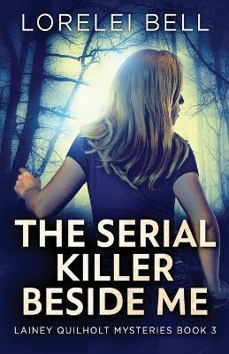 The Serial Killer Beside Me - Lorelei Bell - cover