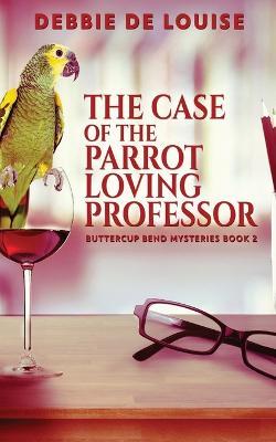 The Case of the Parrot Loving Professor - Debbie De Louise - cover