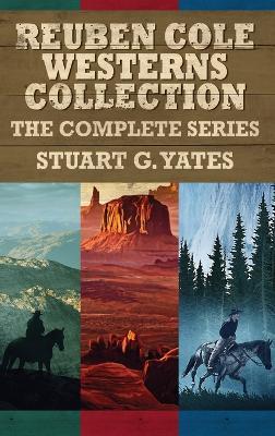 Reuben Cole Westerns Collection: The Complete Series - Stuart G Yates - cover