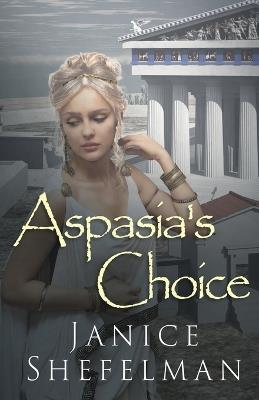 Aspasia's Choice - Janice Shefelman - cover