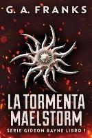 La Tormenta Maelstorm - G a Franks - cover