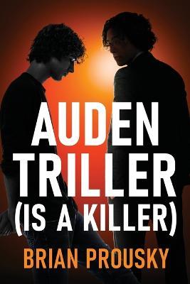 Auden Triller (Is A Killer) - Brian Prousky - cover