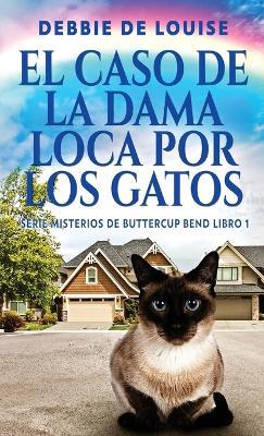 El Caso de la Dama Loca por los Gatos - Debbie De Louise - cover