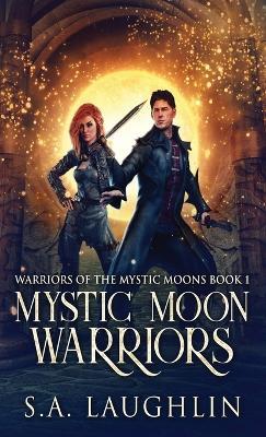 Mystic Moon Warriors - S a Laughlin - cover