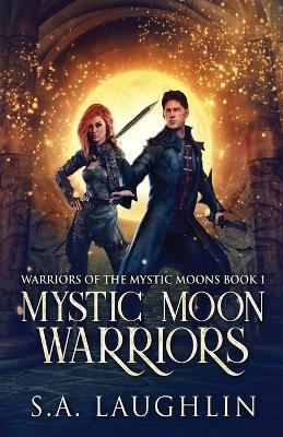 Mystic Moon Warriors - S a Laughlin - cover