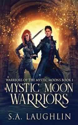 Mystic Moon Warriors - S a Laughlin - cover