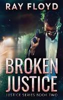 Broken Justice - Ray Floyd - cover