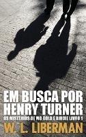 Em Busca Por Henry Turner - W L Liberman - cover