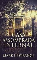 A Casa Assombrada Infernal - Mark L'Estrange - cover