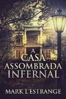 A Casa Assombrada Infernal - Mark L'Estrange - cover