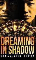 Dreaming In Shadow - Susan-Alia Terry - cover