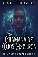 La Chamana de Ojos Oscuros - Jennifer Ealey - cover