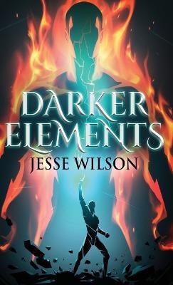 Darker Elements - Jesse Wilson - cover