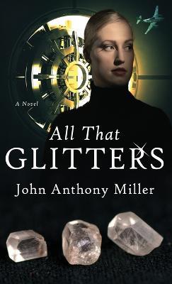 All That Glitters - John Anthony Miller - cover