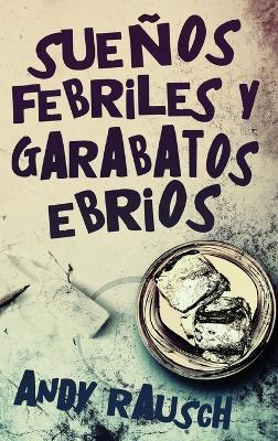 Suenos febriles y garabatos ebrios - Andy Rausch - cover