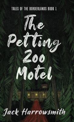 The Petting Zoo Motel - Jack Harrowsmith - cover