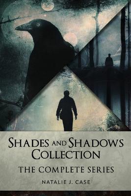Shades And Shadows Collection: The Complete Series - Natalie J Case - cover
