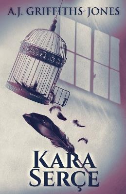 Kara Serçe - A J Griffiths-Jones - cover