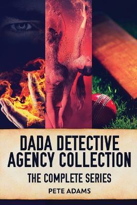 DaDa Detective Agency Collection: The Complete Series - Pete Adams - cover