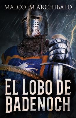 El Lobo de Badenoch - Malcolm Archibald - cover