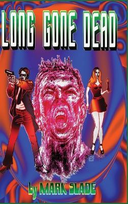 Long Gone Dead - Mark Slade - cover